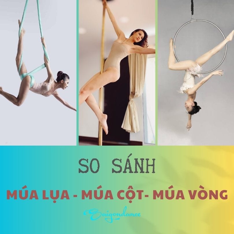 So sánh: Múa lụa, múa cột và múa vòng